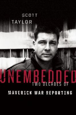 Unembedded : Two Decades of Maverick War Reporting