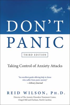 Don't Panic Third Edition : Taking Control of Anxiety Attacks