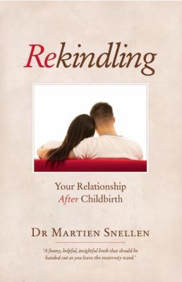 Rekindling : Your Relationship after Childbirth