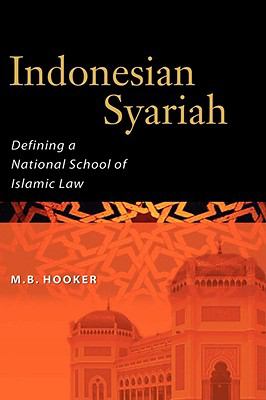 Indonesian Syariah : Defining a National School of Islamic Law