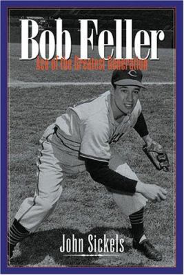 Bob Feller : Ace of the Greatest Generation