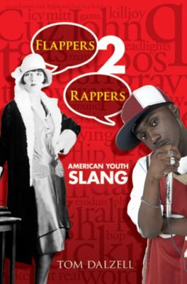 Flappers 2 Rappers : American Youth Slang