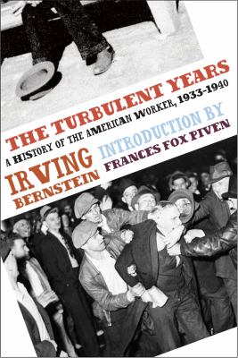 The Turbulent Years : A History of the American Worker, 1933-1941