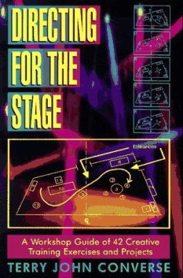 Directing for the Stage : A Workshop Guide for 42 Creative Training Exercises and Projects