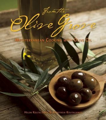 From the Olive Grove : Mediterranean Cooking with Olive Oil