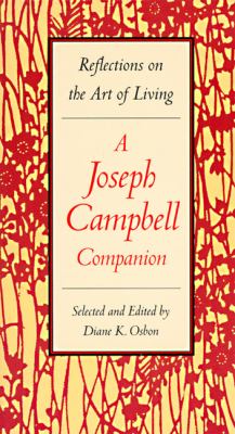 A Joseph Campbell Companion : Reflections on the Art of Living