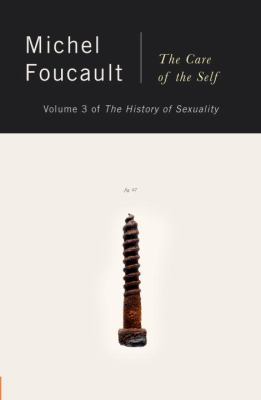 The History of Sexuality Vol. 3 : The Care of the Self