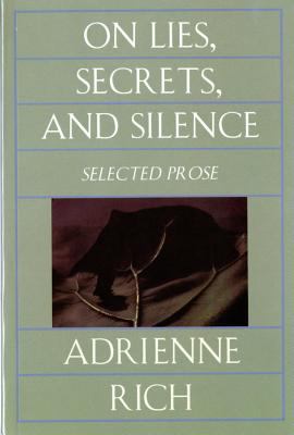 On Lies Secrets and Silence : Selected Prose 1966-1978