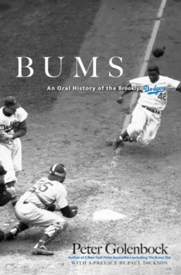 Bums : An Oral History of the Brooklyn Dodgers