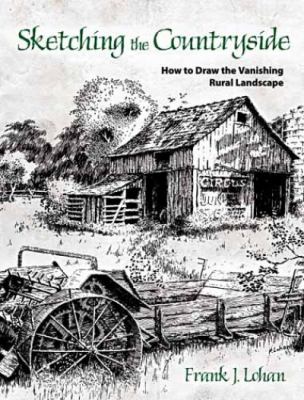 Sketching the Countryside : How to Draw the Vanishing Rural Landscape