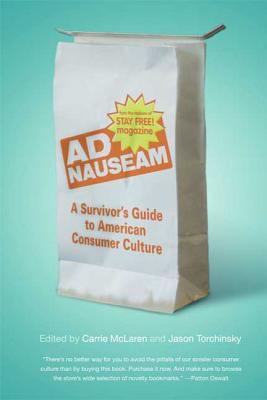 Ad Nauseam : A Survivor's Guide to American Consumer Culture