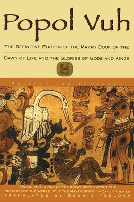 Popol Vuh : The Definitive Edition of the Mayan Book of the Dawn of Life and the Glories Of