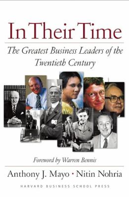 In Their Time : The Greatest Business Leaders of the Twentieth Century
