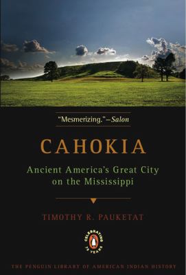 Cahokia : Ancient America's Great City on the Mississippi