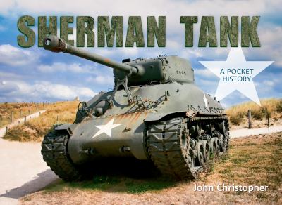 The Sherman Tank : A Pocket History
