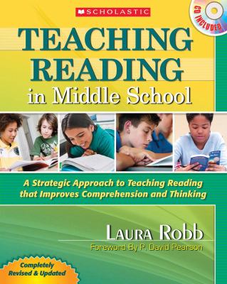 Teaching Reading in Middle School : A Strategic Approach to Teaching Reading That Improves Comprehension and Thinking