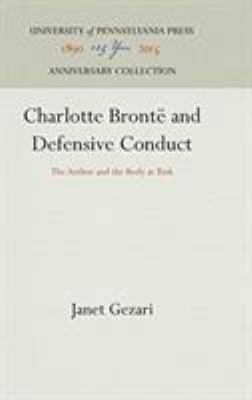 Charlotte Brontë and Defensive Conduct : The Author and the Body at Risk