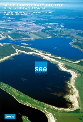 New Landscape Lusatia : International Building Exhibition Catalog 2010